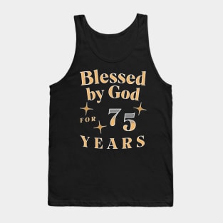 Blessed by God for 75 Years Tank Top